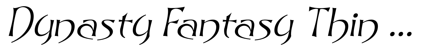 Dynasty Fantasy Thin Italic